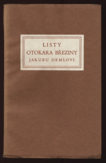Deml, Jakub (ed.) - Listy Otokara Březiny Jakubu Demlovi