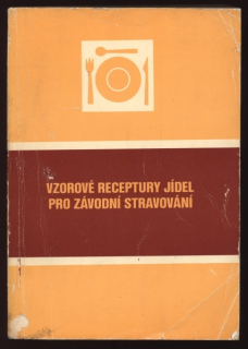 kolektiv autorů - Vzorové receptury jídel pro závodní stravování