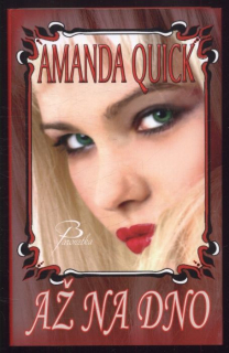 Quick, Amanda - Až na dno