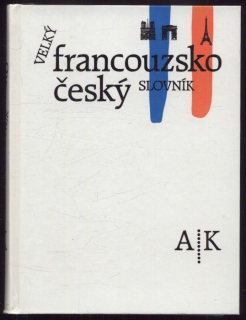 kolektiv autorů - Velký francouzsko-český slovník A-K, L-Z + Dodatky (3 svazky)