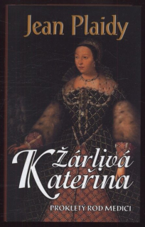 Plaidy, Jean - Žárlivá Kateřina