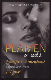 Armentrout, Jennifer L. (J. Lynn) - Plamen v nás