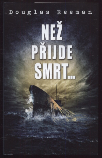 Reeman, Douglas - Než přijde smrt...