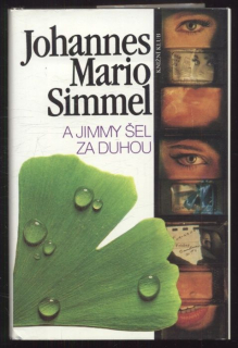 Simmel, Johannes Mario - A Jimmy šel za duhou