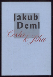 Deml, Jakub - Cesta k jihu