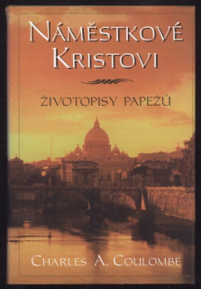 Coulombe, Charles A. - Náměstkové Kristovi - životopisy papežů