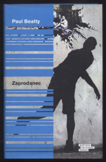 Beatty, Paul - Zaprodanec
