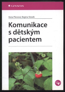 Plevová, Ilona; Slowik, Regina - Komunikace s dětským pacientem