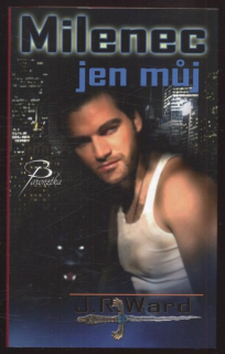 Ward, J. R. - Milenec jen můj