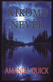 Quick, Amanda - Nikomu nevěř