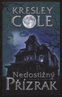 Cole, Kresley - Nedostižný přízrak