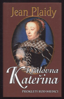 Plaidy, Jean - Královna Kateřina: Prokletý rod Medici