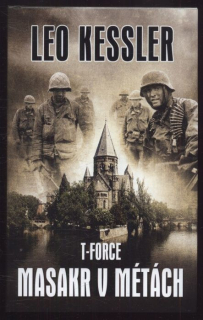 Kessler, Leo - T-Force - Masakr v métách