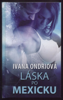 Ondriová, Ivana - Láska po mexicku