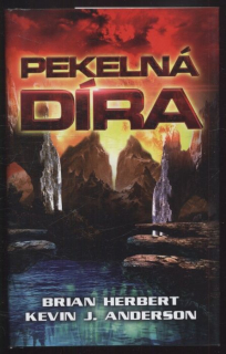 Herbert, Brian; Anderson, Kevin J. - Pekelná díra; Pekelná díra: Vzpoura (2 svazky)