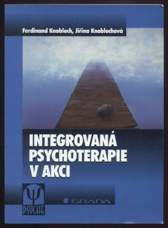Knobloch, Ferdinand; Knoblochová, Jiřina - Integrovaná psychoterapie v akci