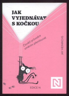 Heinrichs, Jay - Jak vyjednávat s kočkou