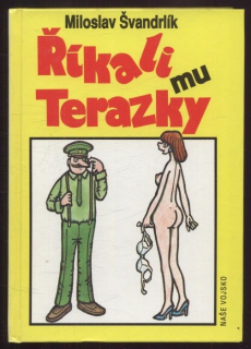 Švandrlík, Miloslav - Říkali mu Terazky + Pět sekyr poručíka Hamáčka (1 svazek)