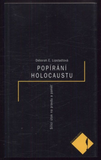Lipstadtová, Deborah  E. - Popírání holocaustu
