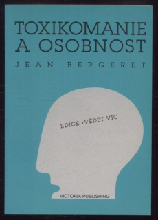 Bergeret, Jean - Toxikomanie a osobnost