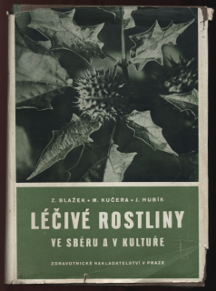 Blažek, Z.; Kučera, M.; Hubík, J. - Léčivé rostliny ve sběru a v kultuře