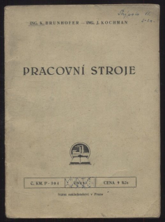 Brunhofer, K.; Kochman, J. - Pracovní stroje
