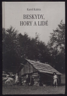 Kaleta, Karol - Beskydy, hory a lidé