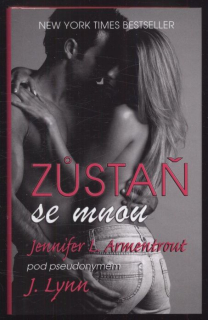 Armentrout, Jennifer L. (J. Lynn) - Zůstaň se mnou
