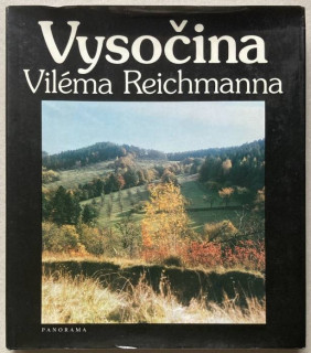 Reichmann, Vilém; Kundera, Ludvík - Vysočina Viléma Reichmanna