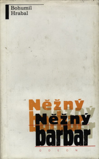 Hrabal, Bohumil - Něžný barbar