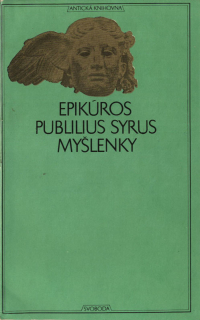 Epikúros, Publius Syrus - Myšlenky