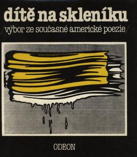 Jařab, Josef (ed.) - Dítě na skleníku /výbor ze současné americké poezie/
