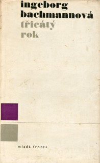 Bachmannová, Ingeborg - Třicátý rok