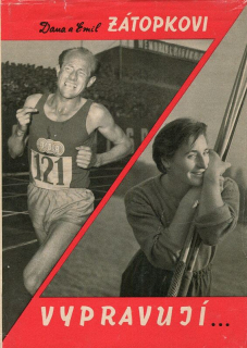 Zátopek, Emil; Zátopková, Dana - Dana a Emil Zátopkovi vypravují