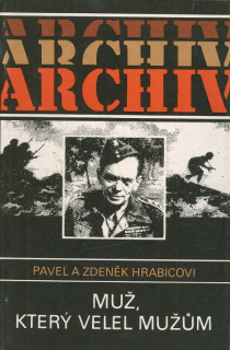 Hrabicovi, Pavel a Zdeněk - Muž, který velel mužům