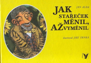 Alda, Jan - Jak stařeček měnil, až vyměnil