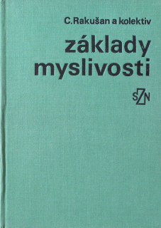 Rakušan, Ctirad - Základy myslivosti