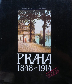 Scheufler, Pavel - Praha 1848-1914 (čtení nad dobovými fotografiemi)