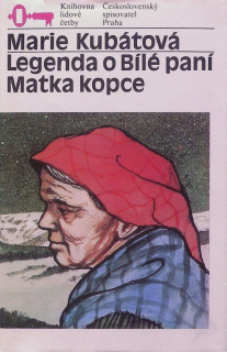 Kubátová, Marie - Legenda o Bílé paní / Matka kopce