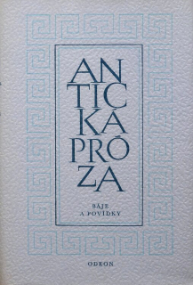 Různí autoři - Antická próza / Báje a povídky