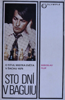 Filip, Miroslav - Sto dní v Baguiu (O titul mistra světa v šachu 1978)