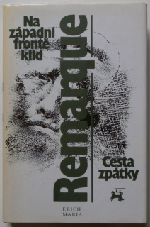 Remarque, Erich Maria - Na západní frontě klid; Cesta zpátky