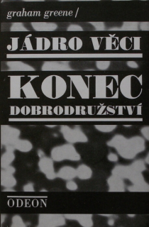 Greene, Graham - Jádro věci / Konec dobrodružství