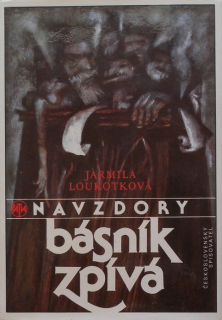 Loukotková, Jarmila - Navzdory básník zpívá