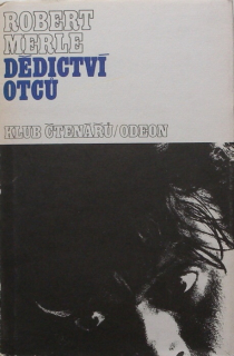 Merle, Robert - Dědictví otců 1-6