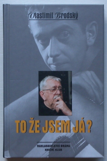 Brodský, Vlastimil - To že jsem já?