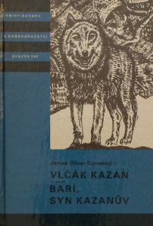 Curwood, James Oliver - Vlčák Kazan; Barí syn Kazanův