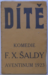 Šalda, František Xaver - Dítě (komedie o třech aktech)