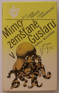 Bulyčov, Kirill - Mimozemšťané z Guslaru