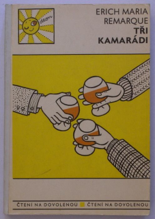 Remarque, Erich Maria - Tři kamarádi